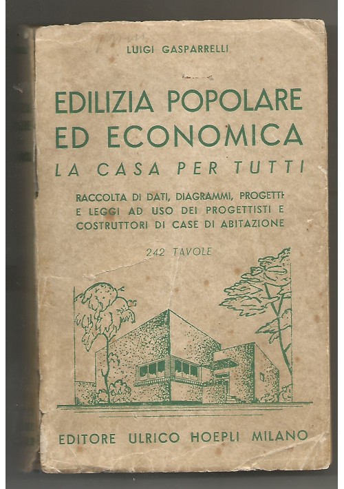 EDILIZIA POPOLARE ED ECONOMICA la casa per tutti di Luigi Gasparrelli 1953 Hoepli